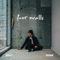 Four Walls - Single - BOUT SEVEN