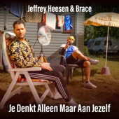 Je Denkt Alleen Maar Aan Jezelf - Jeffrey Heesen &amp; Brace Cover Art