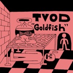 TVOD - Goldfish