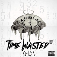 Time Wasted - Single - G T3K