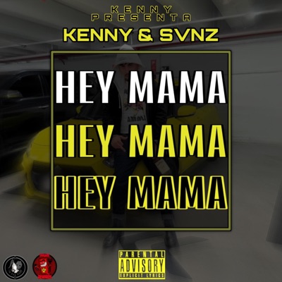Hey Mamá (feat. Kenny D1, Svnz D9 & Axl Boore) - Single