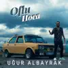 Uğur ALBAYRAK - Oflu Hoca
