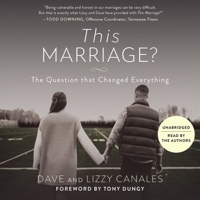 This Marriage?: The Question that Changed Everything - Dave Canales &amp; Lizzy Canales Cover Art