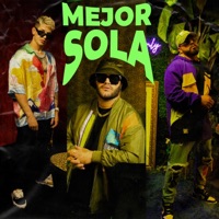 Mejor Sola - Single - Sann Menna & ZurdoMc