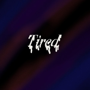 Tired (feat. Phenom)