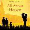 All About Heaven - David Oliver