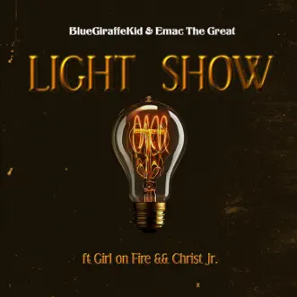 Light Show (feat. Girl on Fire & Christ Jr) by BlueGiraffeKid & Emac the Great song reviws