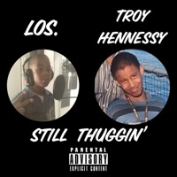 Still Thuggin' (feat. los. & Troy Hennessy) - Single - Renaissance Music Group