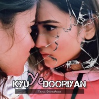 Kyu Ye Dooriyan - Single - Tanu Srivastava