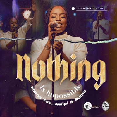Nothing is Impossible (feat. Awipi & Rume) [Live] - Single