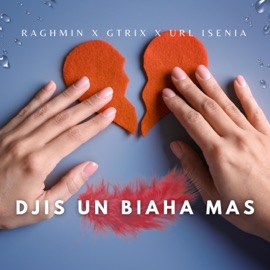 Djis Un Biaha Mas (feat. Gtrix & Url Isenia) Raghmin