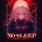 NO SLEEP - CHMCL SØUP lyrics