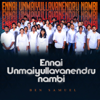 Ennai Unmaiyullavanendru Nambi - Ben Samuel
