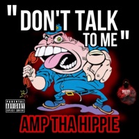 Dont Talk To Me - Single - Amp tha hippie