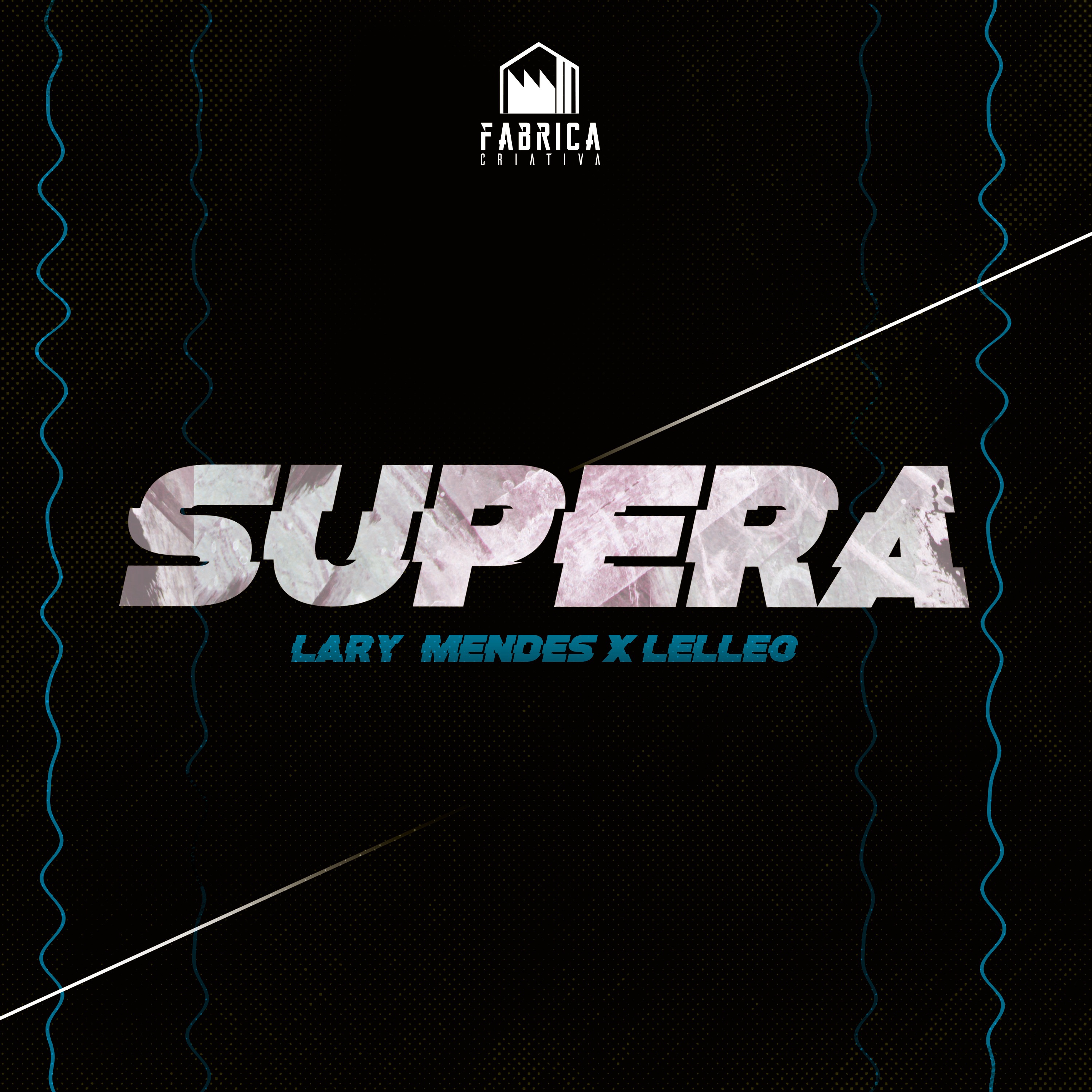 Supera - Single by Fábrica Criativa, Lary Mendes & Lelleo album cover