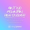 Ain't No Mountain High Enough (Originally Performed by Marvin Gaye & Tammi Terrell) [Piano Karaoke Version] - Single