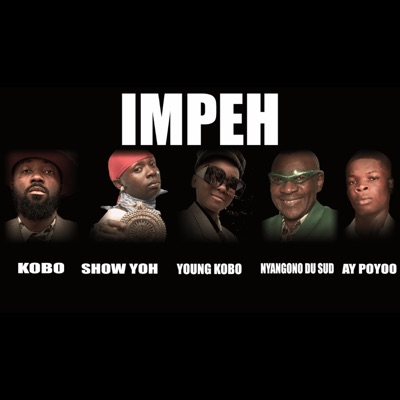 Impeh (feat. Nyangono, Kobo, Ay poyoo & Showyoh) - Single