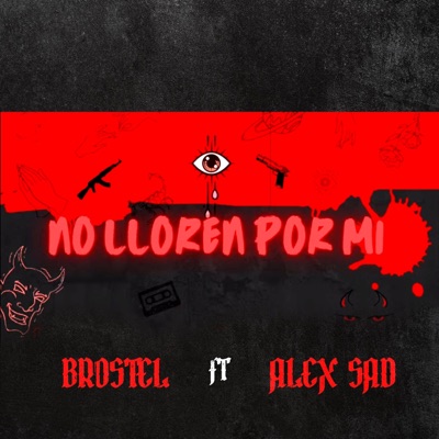 No lloren por mi (feat. alex sad) - Single