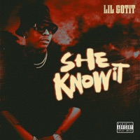 She Know It - Single - Lil Gotit
