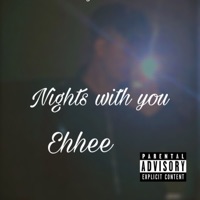 Nightswithyou (feat. Ronnicash) - Single - Ehhee