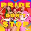 Pride Don't Stop (feat. Madison Rose, Julian King & Mila Jam) [Radio Edit] - Single