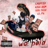 We Paid (feat. KINX-DOM, GON-ZXXD & LIL FN) - Single - CROPTER