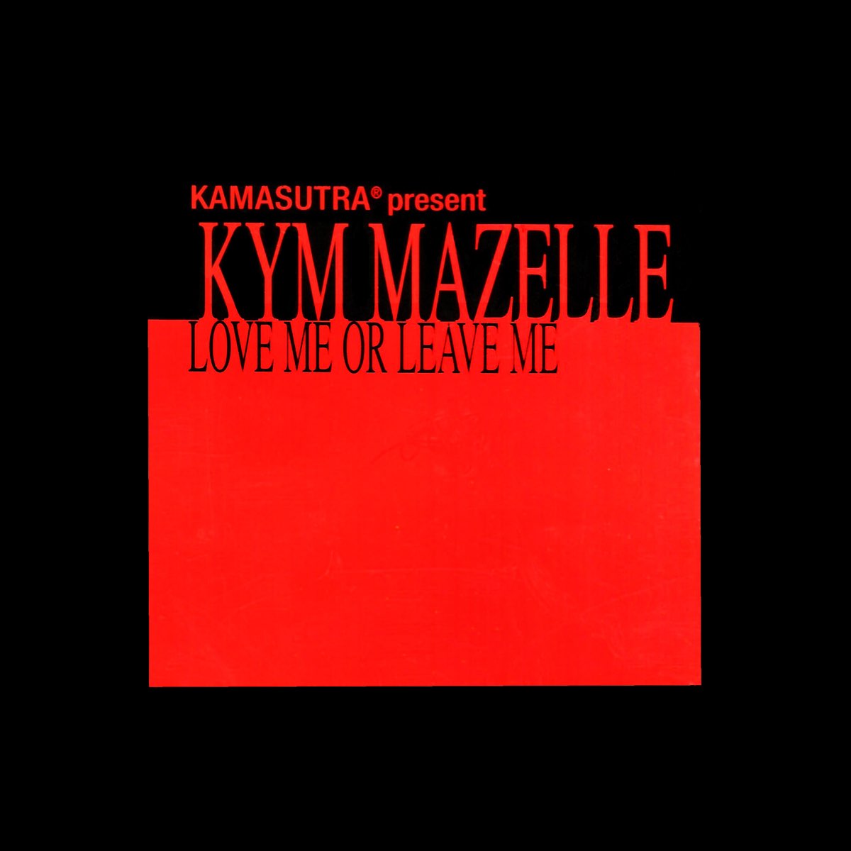 Love Me or Leave Me - Album by Kamasutra & Kym Mazelle - Apple Music