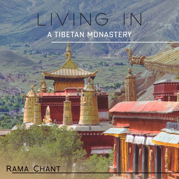 Living in a Tibetan Monastery: Buddhist Prayers & Chants with Ambient Tibetan Nature