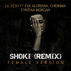 Shoki (Remix) [feat. Eva Alordiah, Chidinma & Cynthia Morgan]