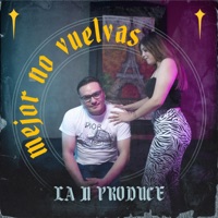 Mejor no vuelvas - Single - La N Produce