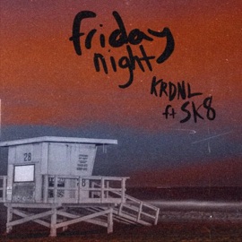Friday Night (feat. SK8) KRDNL