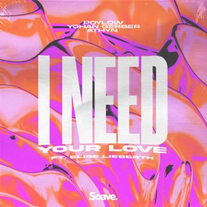 I Need Your Love (feat. Elise Lieberth)
