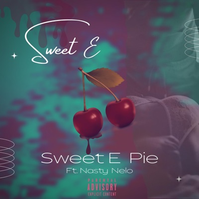 Sweet E Pie (feat. Nelo) - Single