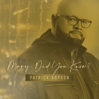 Mary, Did You Know? - Single - Patrick Dopson