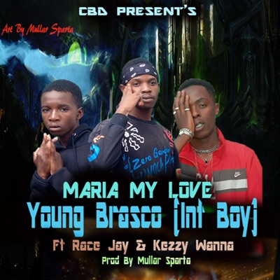 Maria My Love (feat. Young Brasco, Race Jay & Kezzy Wanna) - Single