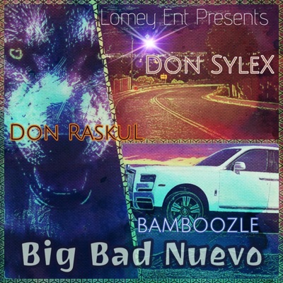 Big Bad Nuevo (feat. Don Raskul & Bamboozle) - Single