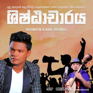 Shishtacharaya (feat. Rowen Earl Peiris)