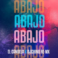 Abajo - Single - El Candela & DjChino Re-Mx