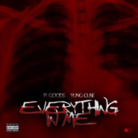 Everything in Me (feat. Yung Cuse) P. Goods