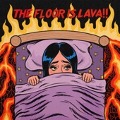THE FLOOR IS LAVA!! artwork
