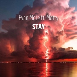 Stay (feat. Matty McDonald) Evan More
