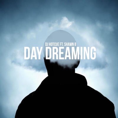 Day Dreaming (feat. Shawn B) - Single