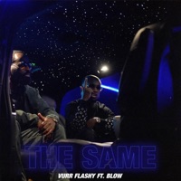 The Same - Single - Vurr Flashy & BLOW