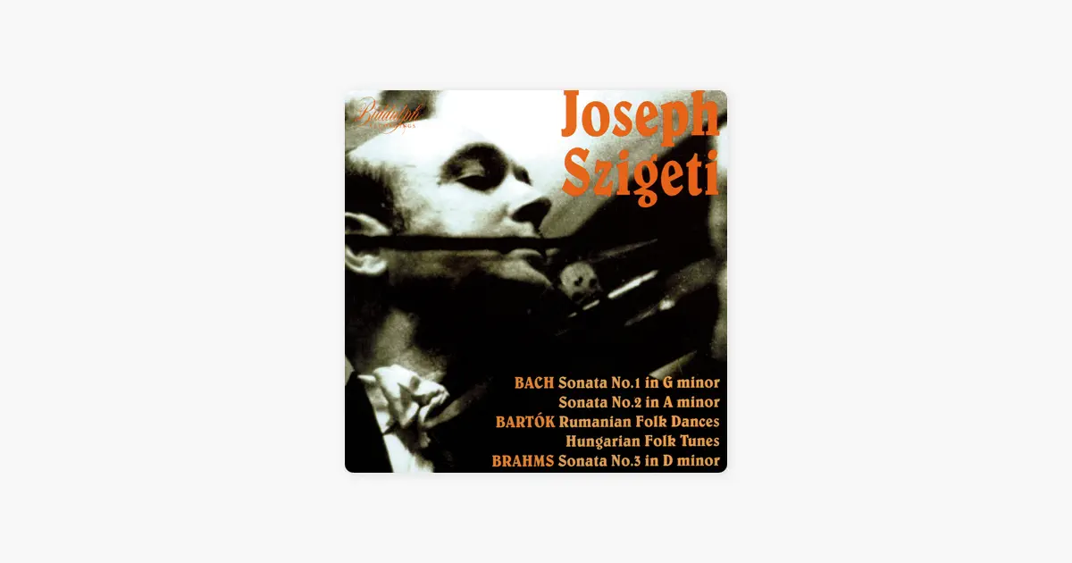 ‎J.S. Bach, Bartók & Brahms: Violin Works by Joseph Szigeti — Apple ...