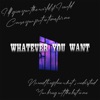 Whatever You Want (feat. Abrieel, Onmywayve & Tonio Hall) - Single