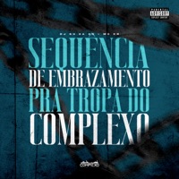 Sequencia de Embrazamento pra Tropa do Complexo - Single - djghdacn & Mc Kr