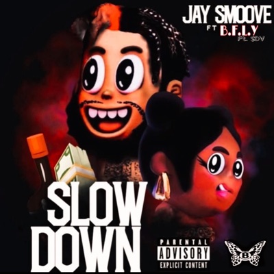 Slow Down (feat. B.F.L.Y. & $Dv) - Single