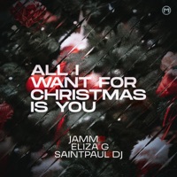 All I Want For Christmas Is You - Single - JAMM’, Eliza G & Saintpaul DJ