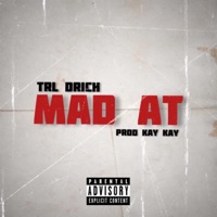 Mad At - Single - TRL DRich