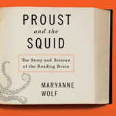 Proust and the Squid : The Story and Science of the Reading Brain - Maryanne Wolf Cover Art